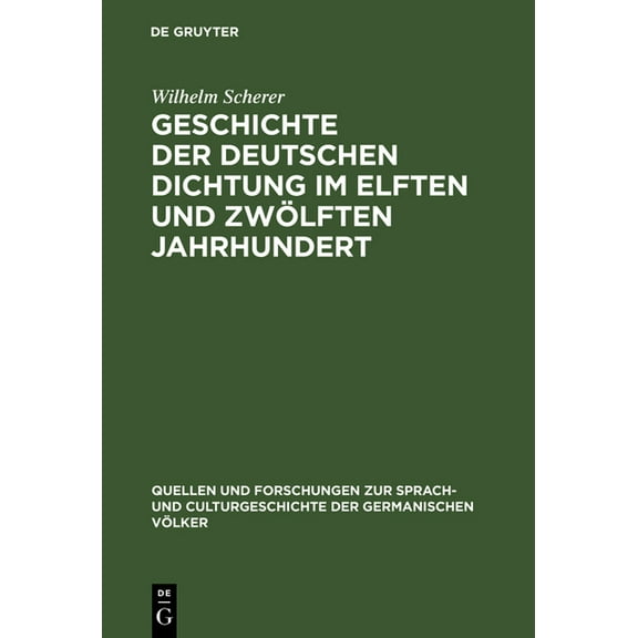 Quellen Und Forschungen Zur Sprach- Und Geschichte der deutschen Dichtung im elften und zwölften Jahrhundert, Book 12, (Hardcover)