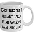 thumbnail image 2 of Beautiful Naval architect, Sorry This Guy Is Already Taken by an Awesome Naval, Perfect 11oz 15oz Mug For Coworkers From Friends, 2 of 2