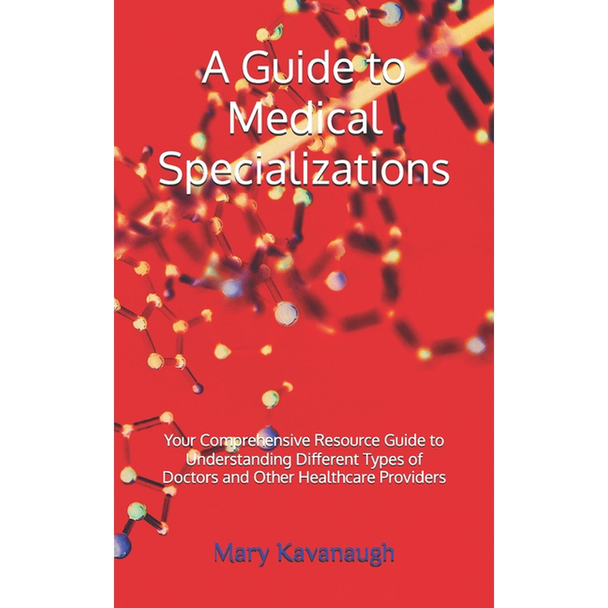 A Guide to Medical Specializations (Paperback)