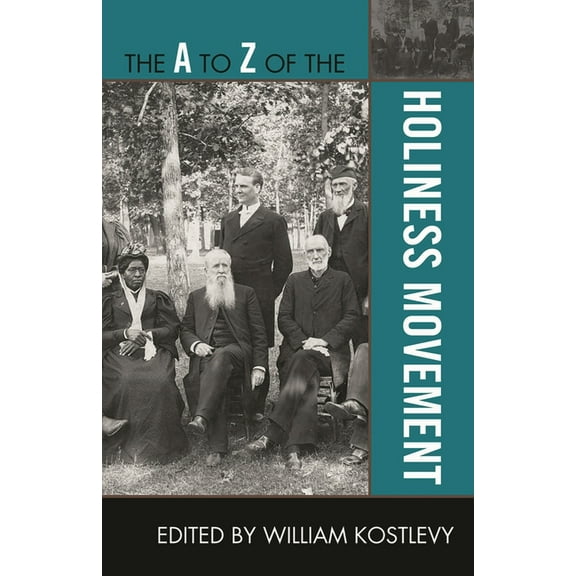 A to Z Guides A to Z of the Holiness Movement, Book 164, (Paperback)