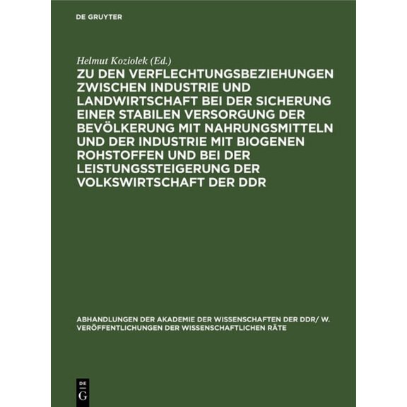 Abhandlungen der Akademie der Wissenscha Zu Den Verflechtungsbeziehungen Zwischen Industrie Und Landwirtschaft Bei Der Sicherung Einer Stabilen Versorgung Der Be, Book 1988, (Hardcover)