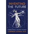 thumbnail image 1 of Pre-Owned Inventing the Future: Stories from a Techno-Optimist (Paperback) 154453535X 9781544535357, 1 of 1