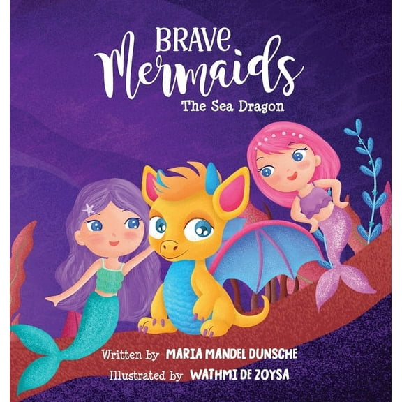 Brave Mermaids Brave Mermaids: The Sea Dragon, (Hardcover)