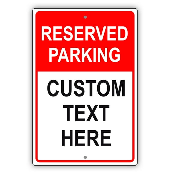 Reserved Parking Custom Text Here Novelty Display Outdoor Indoor Unique Aluminum Metal Sign 8"x12"
