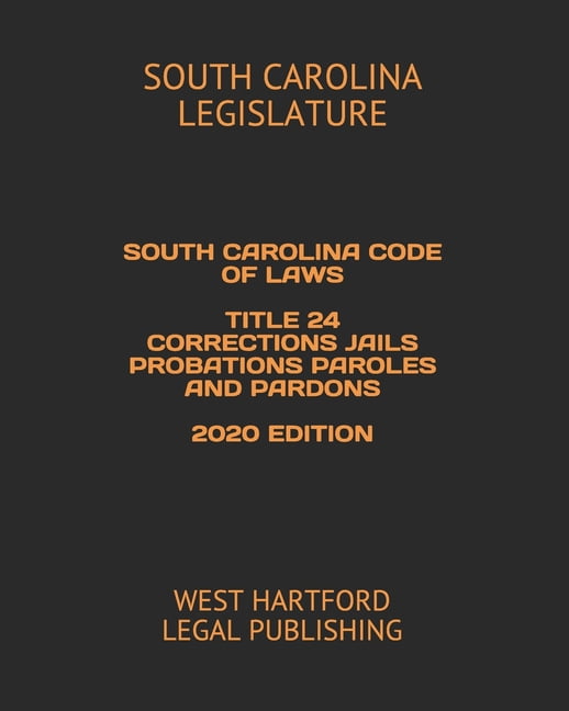 South Carolina Code of Laws Title 24 Corrections Jails Probations