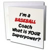 3dRose Im a baseball coach, whats your super power - Greeting Cards, 6 by 6-inches, set of 6