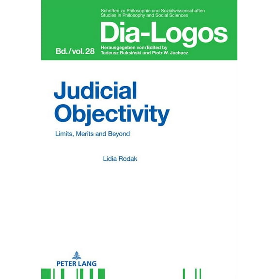 Dia-Logos: Judicial Objectivity: : Limits, Merits and Beyond (Hardcover)
