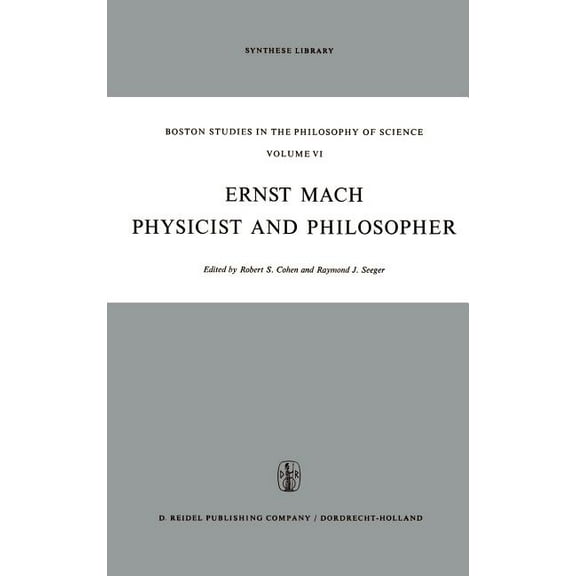 Boston Studies in the Philosophy and His Ernst Mach: Physicist and Philosopher, Book 6, (Hardcover)