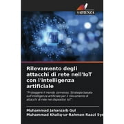 Rilevamento degli attacchi di rete nell'IoT con l'intelligenza artificiale (Paperback)