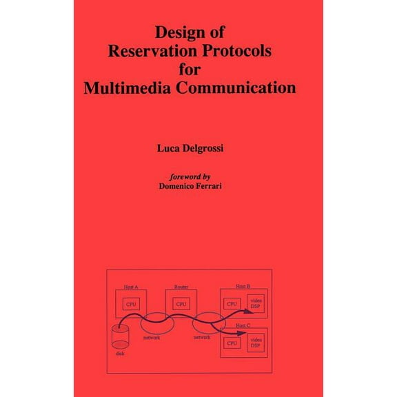Design of Reservation Protocols for Multimedia Communication, (Hardcover)