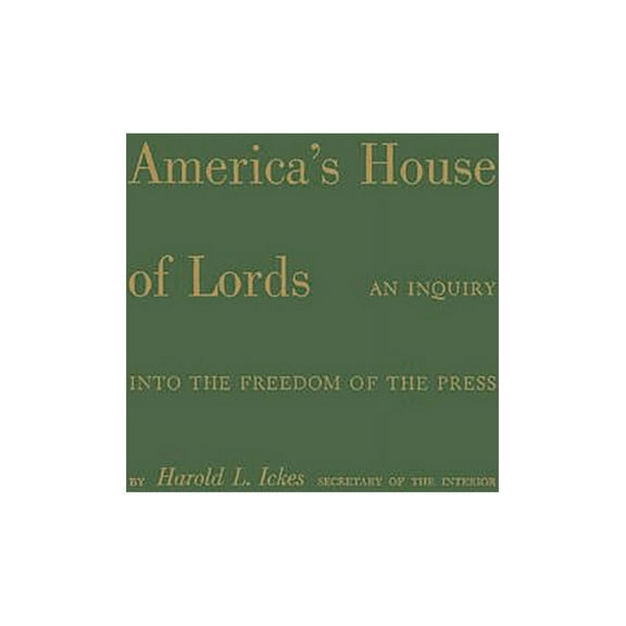 America's House of Lords: An Inquiry Into the Freedom of the Press, (Hardcover)