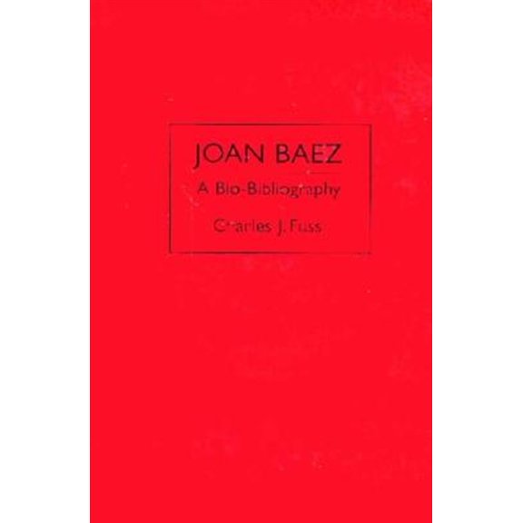 Pre-Owned Bio-Bibliographies in the Performing Art Joan Baez: A Bio-Bibliography, (Hardcover)