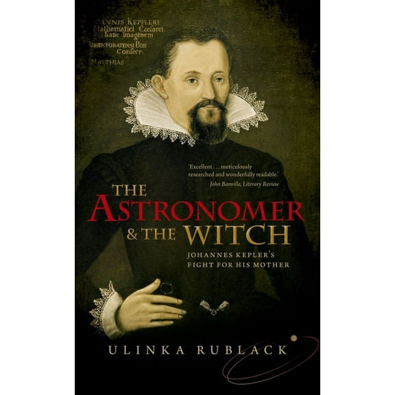The Astronomer and the Witch: Johannes Kepler's Fight for His Mother, (Paperback)