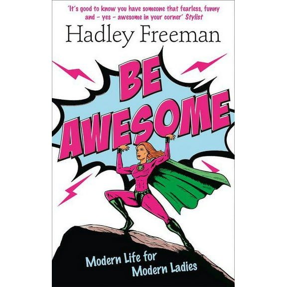 Be Awesome: Modern Life for Modern Ladies, (Paperback)