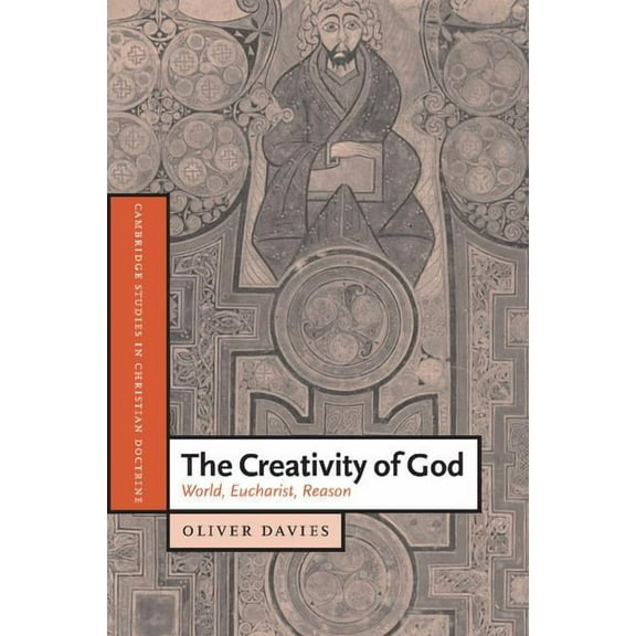 Cambridge Studies in Christian Doctrine The Creativity of God, Book 12, (Paperback)