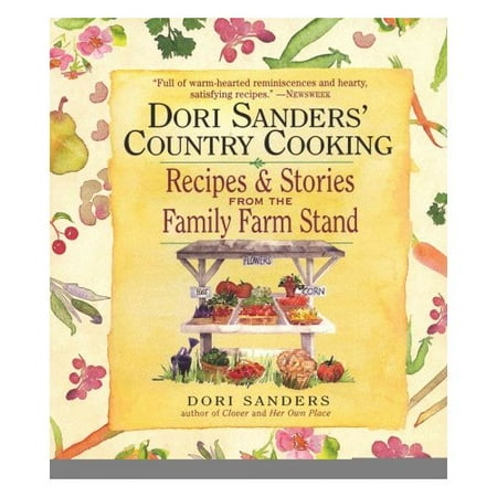 Dori Sanders' Country Cooking: Recipes and Stories from the Family Farmstand