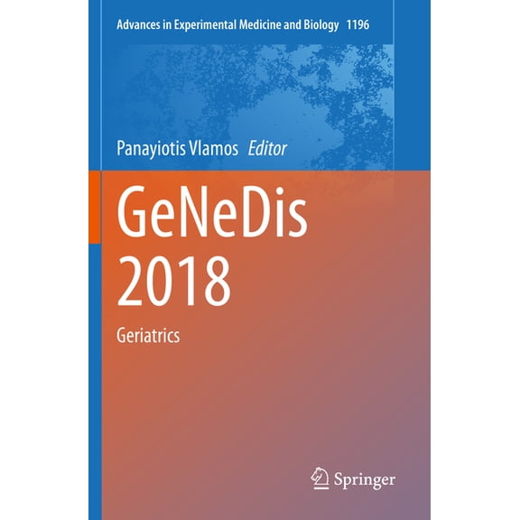 Advances in Experimental Medicine and Bi Genedis 2018: Geriatrics, Book 1196, (Paperback)