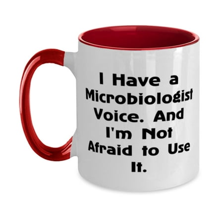 

Epic Microbiologist Gifts I Have a Microbiologist Voice Microbiologist Two Tone 11oz Mug From Coworkers Cup For Coworkers