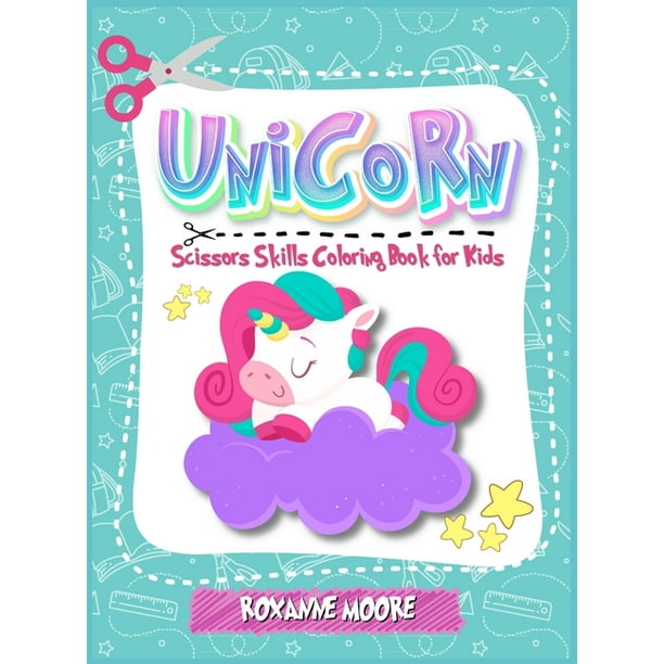Unicorn Scissor Skills Coloring Book For Kids 4 8 An Activity Book For Children Full Of Cute Unicorns Hardcover Walmart Com Walmart Com