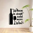 thumbnail image 2 of When In Doubt Quotes Wine Quote Wine Bottle Drinking Glass Wall Decals for Dining Room Home House Winery Restaurant Kitchen Bar Wine Cellar Decor Stickers Wall Art Vinyl Decoration Size (20x18 inch), 2 of 3