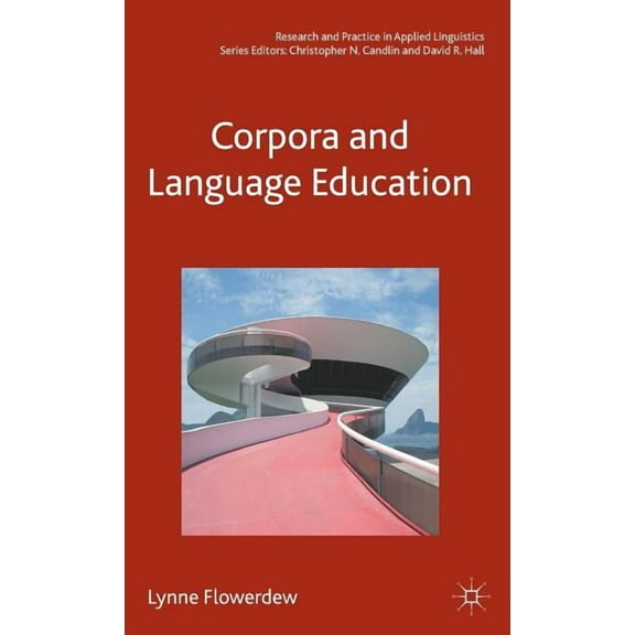 Research and Practice in Applied Linguis Corpora and Language Education, (Hardcover)