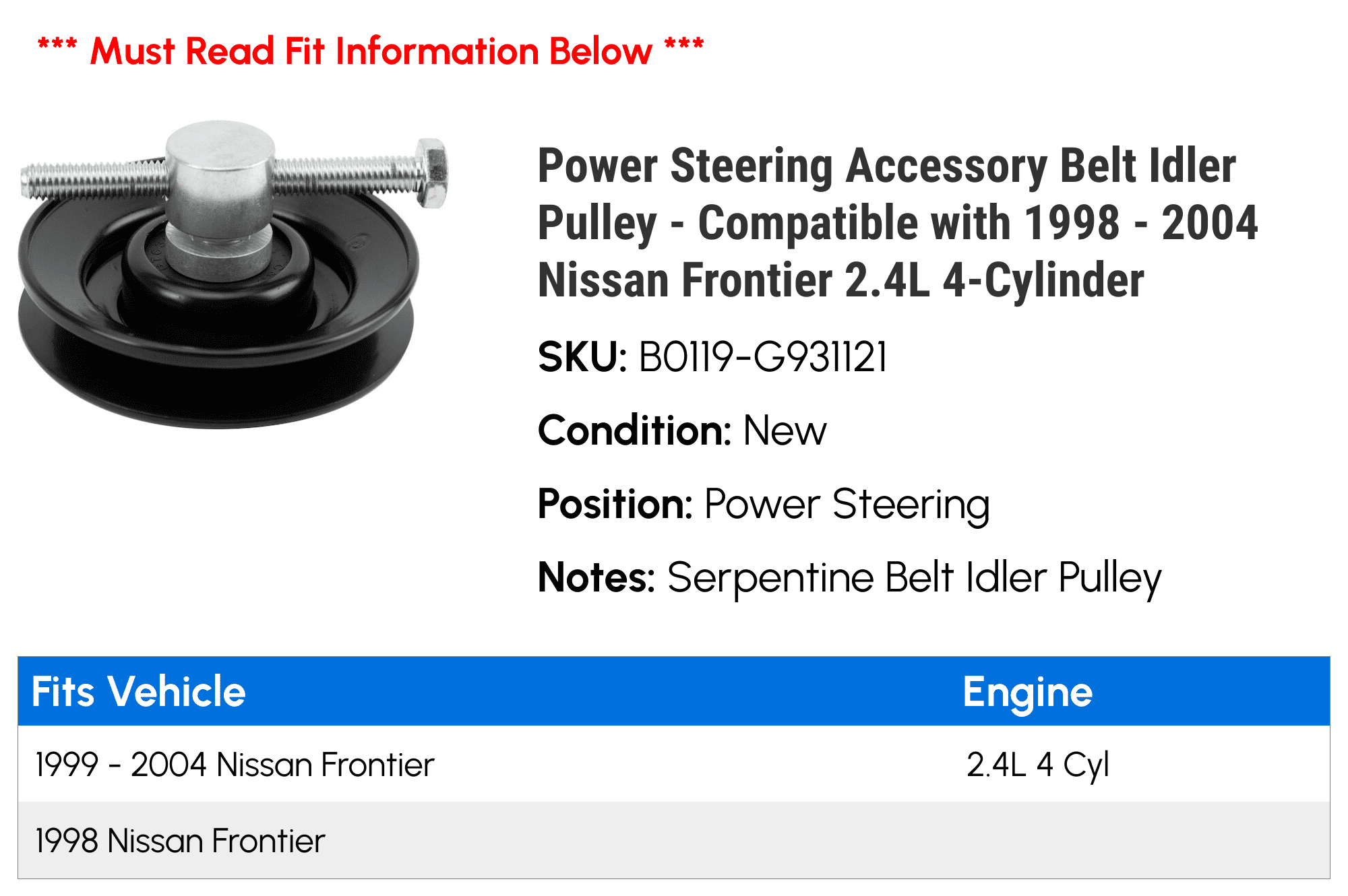 Power Steering Accessory Belt Idler Pulley - Compatible with 1998 - 2004 Nissan Frontier 2.4L 4-Cylinder 1999 2000 2001 2002 2003