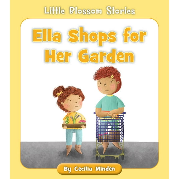 Little Blossom Stories Ella Shops for Her Garden, (Paperback)