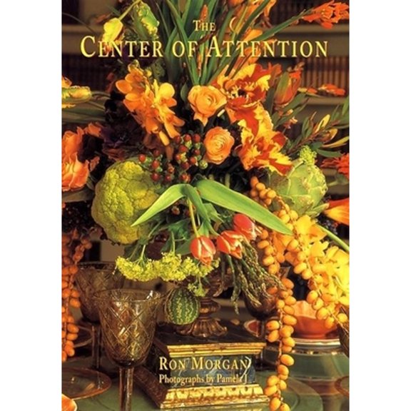 Pre-Owned Center of Attention: Creating Exquisite Tablescapes (Hardcover) 1887137238 9781887137232