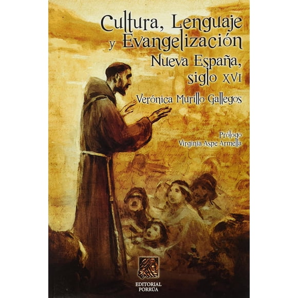 Cultura lenguaje y evangelización Nueva España siglo XVI Editorial Porrúa 9786070911897