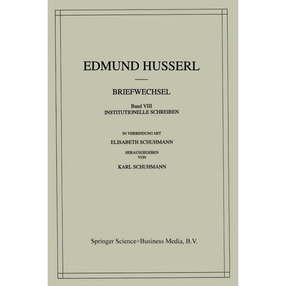 Husserliana: Edmund Husserl - Dokumente Briefwechsel: Institutionelle Schreiben, Book 8, (Hardcover)