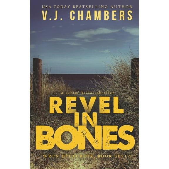 Revel in Bones: a serial killer thriller