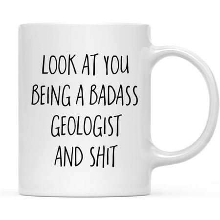 

11oz. Funny Coffee Mug Gift Look at You Being a Badass Geologist and Shit 1-Pack Includes Gift Box Christmas Birthday Drinking Wine Alcohol Cup Ideas for Coworker Boss Him Her Adults