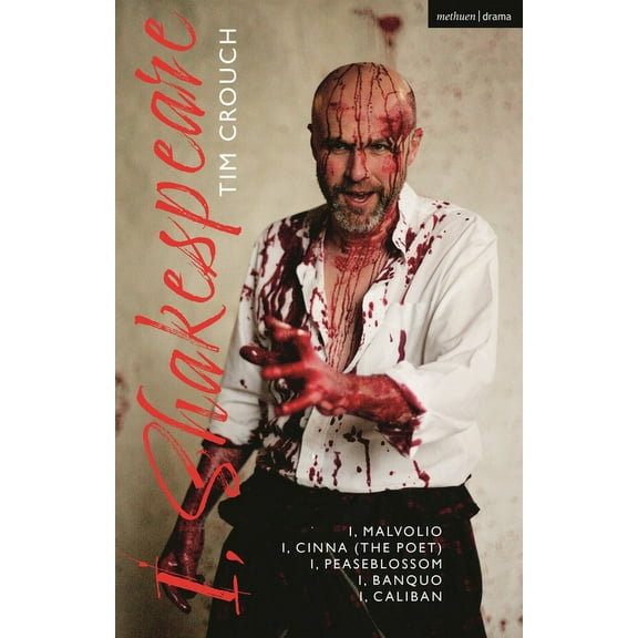 Methuen Drama Play Collections I, Shakespeare: I, Malvolio; I, Cinna (the Poet); I, Peaseblossom; I, Banquo; I, Caliban, (Paperback)