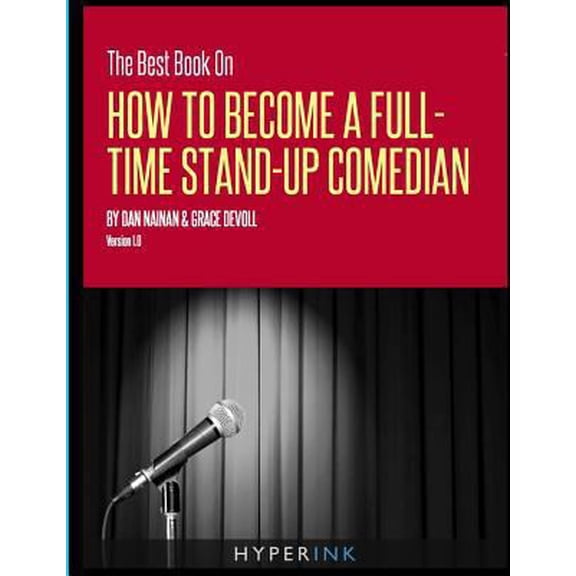 Pre-Owned The Best Book on How To Become A Full-time Stand-up Comedian (Paperback) 1614641307 9781614641308