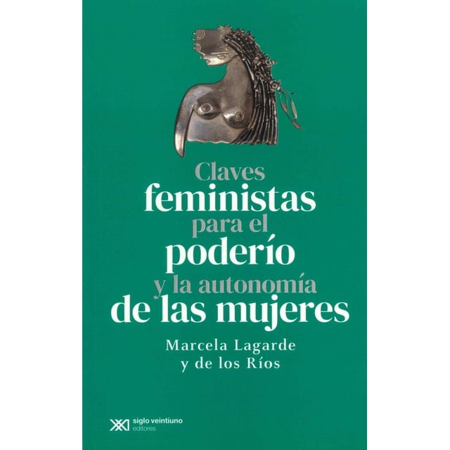 Claves feministas para el poderío y la autonomía de las mujeres Siglo Xxi Editores 9786070313042