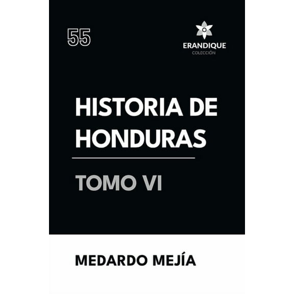 Historia de Honduras Tomo VI, (Paperback)