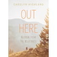 thumbnail image 1 of Pre-Owned Out Here: Wisdom from the Wilderness (Paperback) 1771604492 9781771604499, 1 of 1