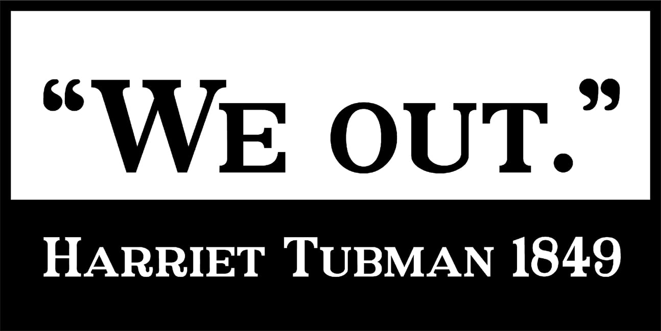 We Out Harriet Tubman 1849 History Strong Women Wall Decals for Walls