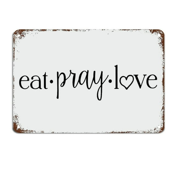 Wall Art Eat Pray Love Sign Rustic Kitchen Decor Metal Metal Sign Motivational Wall Decorations Size: 12 x 16 inch