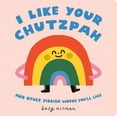 thumbnail image 2 of Pre-Owned I Like Your Chutzpah: And Other Yiddish Words You'll Like (Board book) 0593751914 9780593751916, 2 of 2