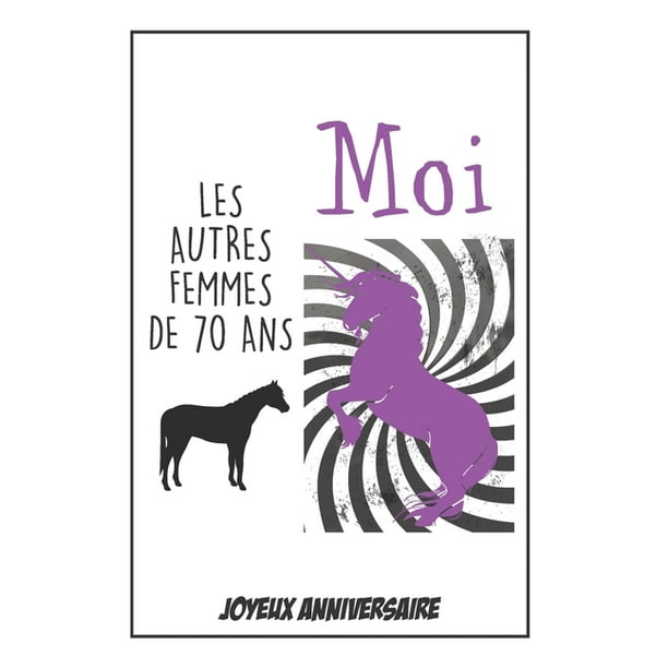 Bon Anniversaire Carnet Humoristique Idee Cadeau D Anniversaire 70 Ans Pour Femme Sa Soeur Pour Souhaiter Un Joyeux Anniversaire Avec Humour Paperback Walmart Com Walmart Com