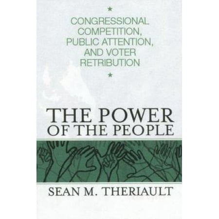 Pre-Owned Power of the People: Congressional Competition, Public Attention, and Voter Retribution (Paperback) 0814251404 9780814251409