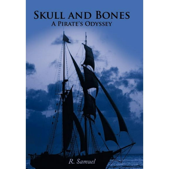 Skull and Bones: A Pirate's Odyssey, (Hardcover)