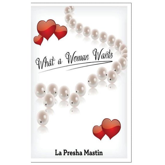 What a Woman Wants: Knowing What Really Satisfies a Woman, (Paperback)