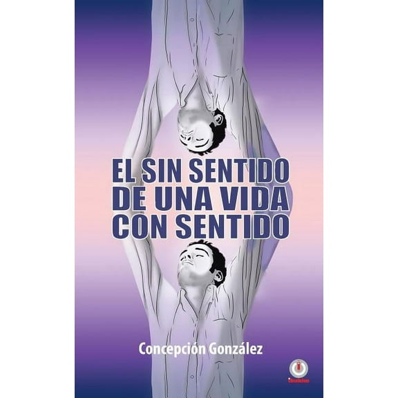 El sin sentido de una vida con sentido, (Paperback)