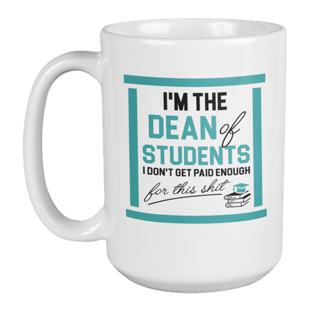 

Get Paid Enough Coffee & Tea Mug for Dean of Students or Principal (15oz)