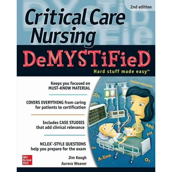 Critical Care Nursing Demystified, Second Edition, (Paperback)