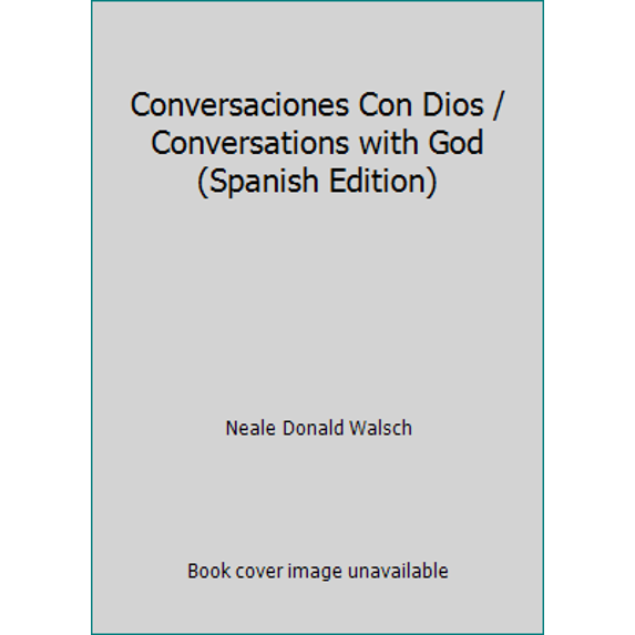 Pre-Owned Conversaciones Con Dios / Conversations with God by Neale Donald Walsch (Paperback) RELIGION / Meditations, Spanish