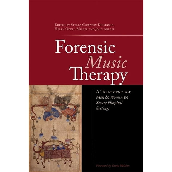 Forensic Music Therapy: A Treatment for Men and Women in Secure Hospital Settings, (Paperback)