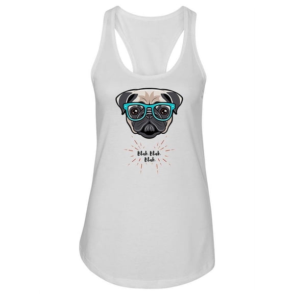 Pug Blah Blah Blah Tank Women -Image by Shutterstock, Female Medium